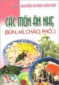 Các Món Ăn Nhẹ Bún Mì, Cháo, Phở...