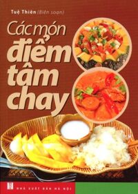 Các Món Điểm Tâm Chay - Tuệ Thiên