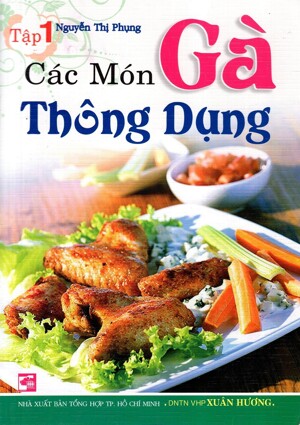 Các Món Gà Thông Dụng - Tập 1