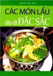 Các món lẩu dân dã đặc sắc - Nhiều tác giả