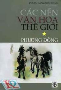 Các nền văn hóa thế giới - Tập 1: Phương đông