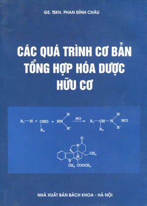 Các Quá Trình Cơ Bản Tổng Hợp Hoá Dược Hữu Cơ