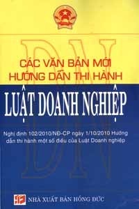 Các văn bản mới hướng dẫn thi hành luật doanh nghiệp - Phương Anh