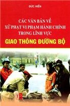 Các Văn Bản Về Xử Phạt Vi Phạm Hành Chính Trong Lĩnh Vực Giao Thông Đường Bộ