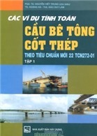 Các Ví Dụ Tính Toán Cầu Bê Tông Cốt Thép Theo Tiêu Chuẩn Mới 22 TCN272-01 (Tập 1)