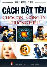 Cách đặt tên cho con - Công ty - Thương hiệu - Tiêu Tương Tử