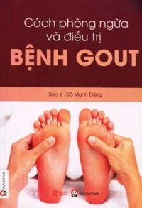 Cách Phòng Ngừa Và Điều Trị Bệnh Gout