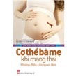 Cẩm nang chăm sóc bà mẹ mang thai - Cơ thể bà mẹ khi mang thai - Nhiều tác giả