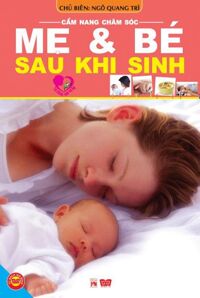 Cẩm nang chăm sóc mẹ và bé sau khi sinh