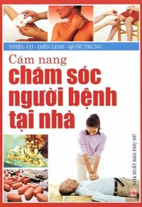 Cẩm Nang Chăm Sóc Người Bệnh Tại Nhà