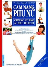 Cẩm Nang Chăm Sóc Và Điều Trị Bệnh Phụ Nữ