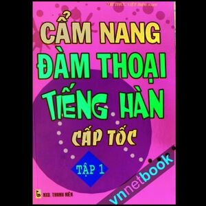 Cẩm nang đàm thoại tiếng Hàn cấp tốc tập 1