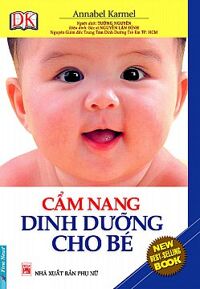 Cẩm nang dinh dưỡng cho bé - Annabel Kamel