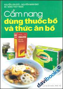 Cẩm nang dùng thuốc bổ và thức ăn bổ - Nguyễn Văn Đức & Nguyễn Mạnh Đạo & Nông Thúy Ngọc