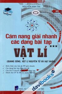 Cẩm Nang Giải Nhanh Các Dạng Bài Tập Vật Lí Tập 3