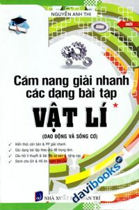 Cẩm Nang Giải Nhanh Các Dạng Bài Tập Vật Lí Tập 1