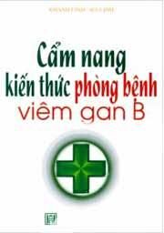 Cẩm Nang Kiến Thức Phòng Bệnh Viêm Gan B