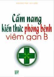 Cẩm Nang Kiến Thức Phòng Bệnh Viêm Gan B