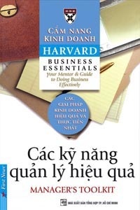 Cẩm nang kinh doanh Harvard: Các kỹ năng quản lý hiệu quả - Harvard Business School - Dịch giả : Phạm Ngọc Sáu - Trần Thị Bích Nga