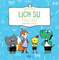 Cẩm Nang Lịch Sự Cho Bé