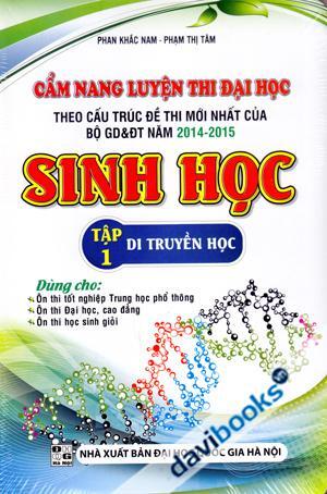 Cẩm Nang Luyện Thi Đại Học Sinh Học Tập 1 Di Truyền Học