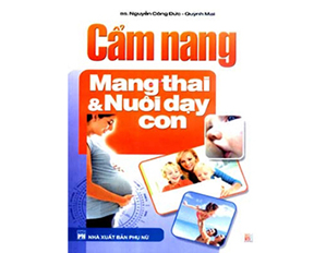 Cẩm nang mang thai và nuôi dạy con - BS. Nguyễn Công Đức & Quỳnh Mai