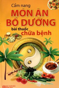 Cẩm Nang Món Ăn Bổ Dưỡng - Bài Thuốc Chữa Bệnh