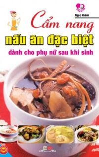 Cẩm nang nấu ăn đặc biệt dành cho phụ nữ sau khi sinh