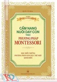 Cẩm nang nuôi dạy con theo phương pháp Montessori