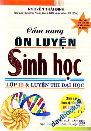 Cẩm Nang Ôn Luyện Sinh Học Lớp 12 Và Luyện Thi Đại Học