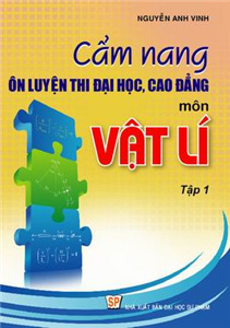 Cẩm Nang Ôn Luyện Thi Đại Học Môn Vật Lí Tập 1