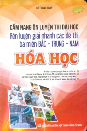 Cẩm nang ôn luyện thi ĐH 3 miền Hóa Học