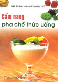 Cẩm nang pha chế thức uống - Phạm Thị Minh Thu & Phan Thị Ngọc Tuyết