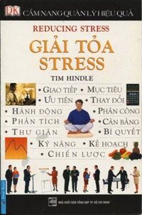 Cẩm nang quản lý hiệu quả - Giải tỏa stress - Tim Hindle - Dịch Giả: Vương Long