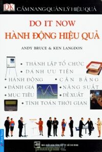 Cẩm nang quản lý hiệu quả - Hành động hiệu quả - Andy Bruce & Ken Langdon - Dịch giả: Dương Trí Hiển