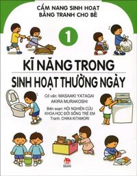 Cẩm Nang Sinh Hoạt Bằng Tranh Cho Bé - Kĩ Năng Trong Sinh Hoạt Thường Ngày