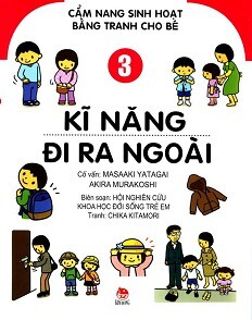 Cẩm Nang Sinh Hoạt Bằng Tranh Cho Bé - Kĩ Năng Đi Ra Ngoài