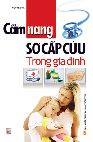 Cẩm nang sơ cấp cứu trong gia đình