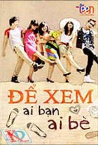 Cẩm nang sống teen: Để xem ai bạn ai bè - Dạ Quang