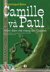 Camille Và Paul Niềm đam mê mang tên Claudel