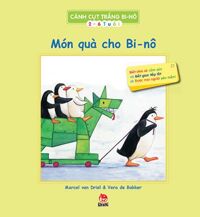 Cánh Cụt Trắng Bi-Nô - Món Quà Cho Bi-Nô Tác giả Vera de Bakker - Marcel van Driel