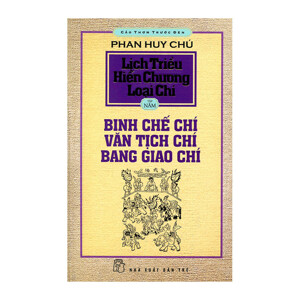 CẢO THƠM TRƯỚC ĐÈN - LỊCH TRIỀU HIẾN CHƯƠNG LOẠI CHÍ TẬP 5: BINH CHẾ CHÍ, VĂN TỊCH CHÍ, BANG GIAO CHÍ