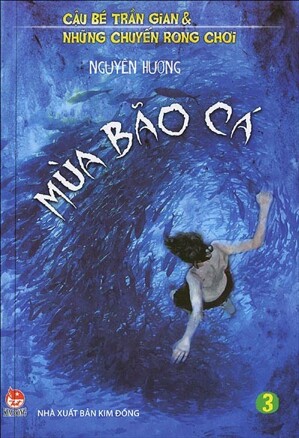 Cậu bé trần gian và những chuyến rong chơi - Tập 3 - Mùa bão cá