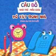 Câu đố nhà trẻ - mẫu giáo: Đồ vật trong nhà - Duy Tùng