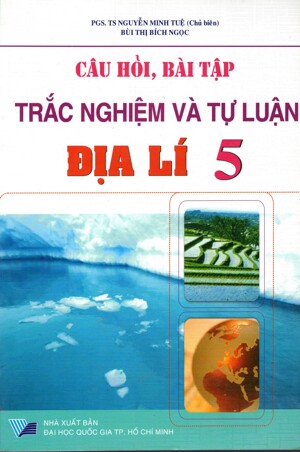 Câu Hỏi Bài Tập Trắc Nghiệm Và Tự Luận Địa Lí Lớp 5