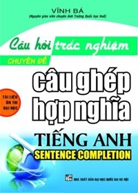 Câu hỏi trắc nghiệm chuyên đề câu ghép hợp nghĩa