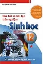 Câu hỏi và bài tập trắc nghiệm Sinh học 12 (TẬP 1)