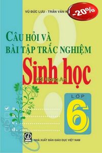 Câu hỏi và bài tập trắc nghiệm Sinh học 6