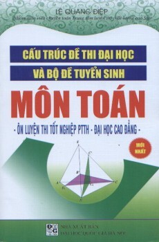 Cấu trúc đề thi đại học và bộ đề tuyển sinh môn Toán