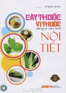 Cây thuốc, vị thuốc phòng và chữa bệnh nội tiết - Vũ Quốc Trung